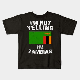 I'm Not Yelling I'm Zambian Kids T-Shirt